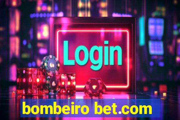 bombeiro bet.com